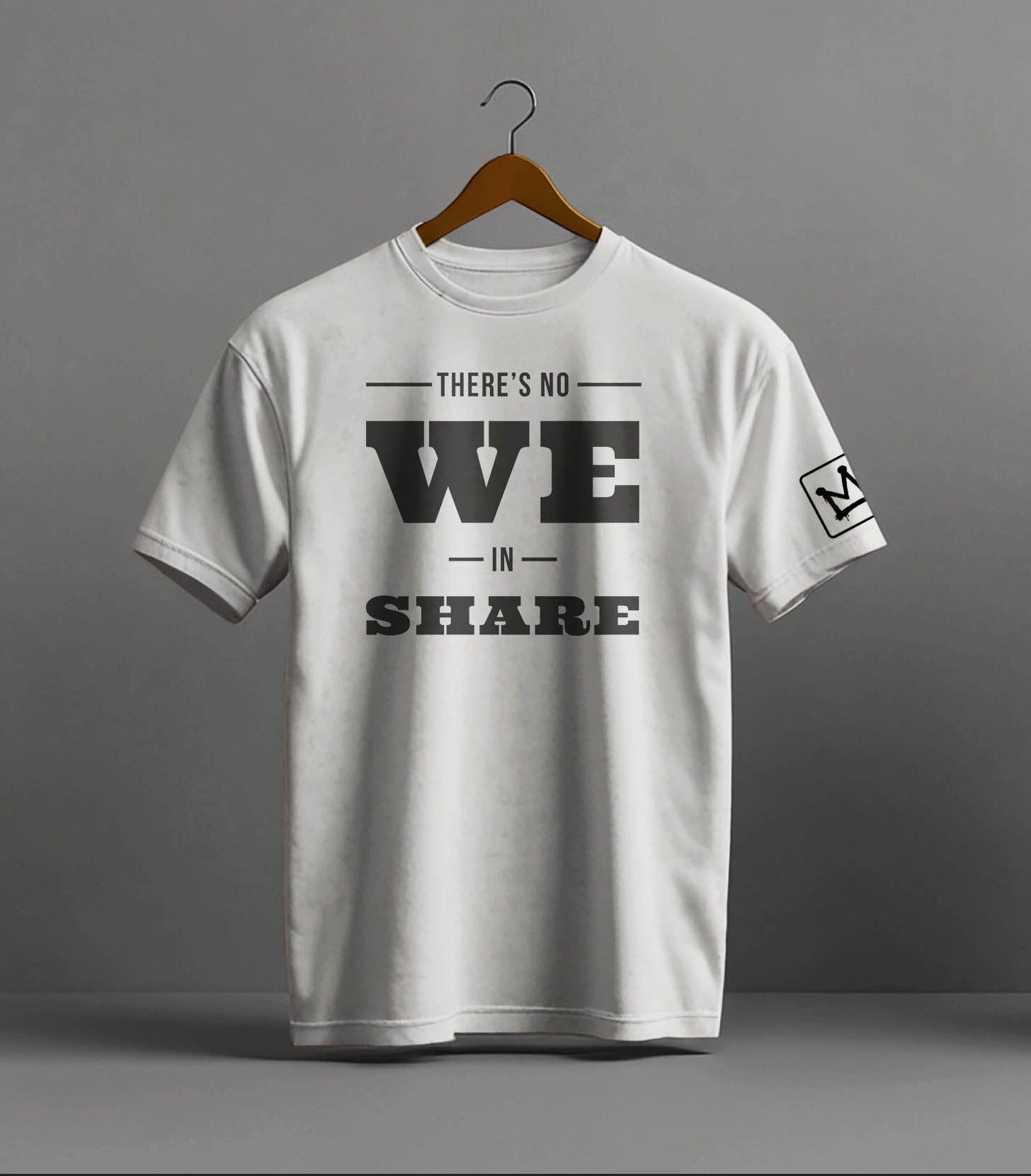 "There's No WE in SHARE" Graphic T-Shirt